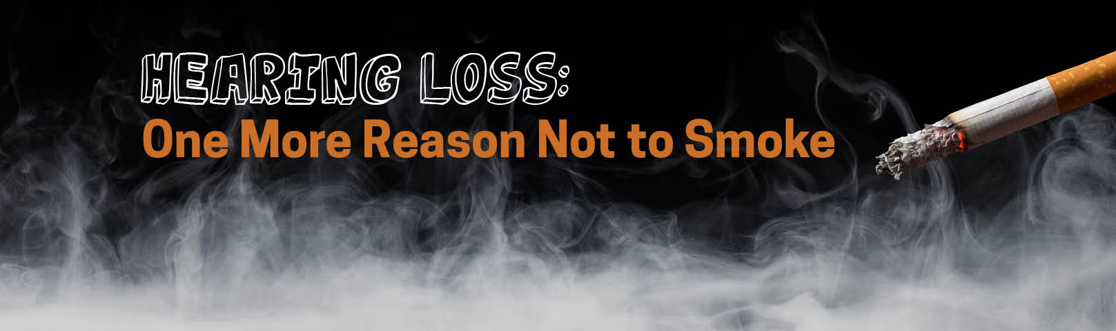 Hearing Loss: One More Reason Not to Smoke
